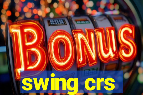 swing crs
